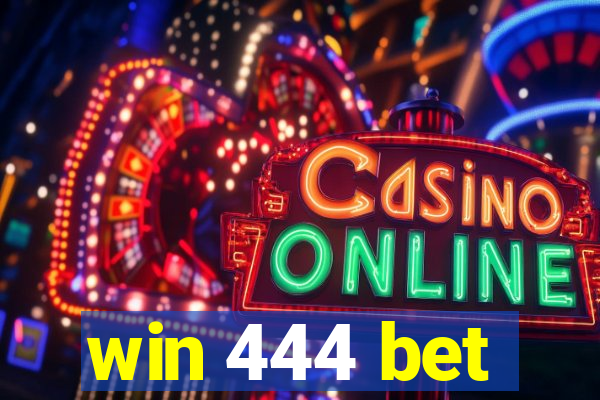 win 444 bet